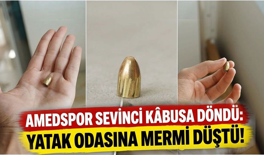 Amedspor sevinci kâbusa döndü: Yatak odasına mermi düştü!