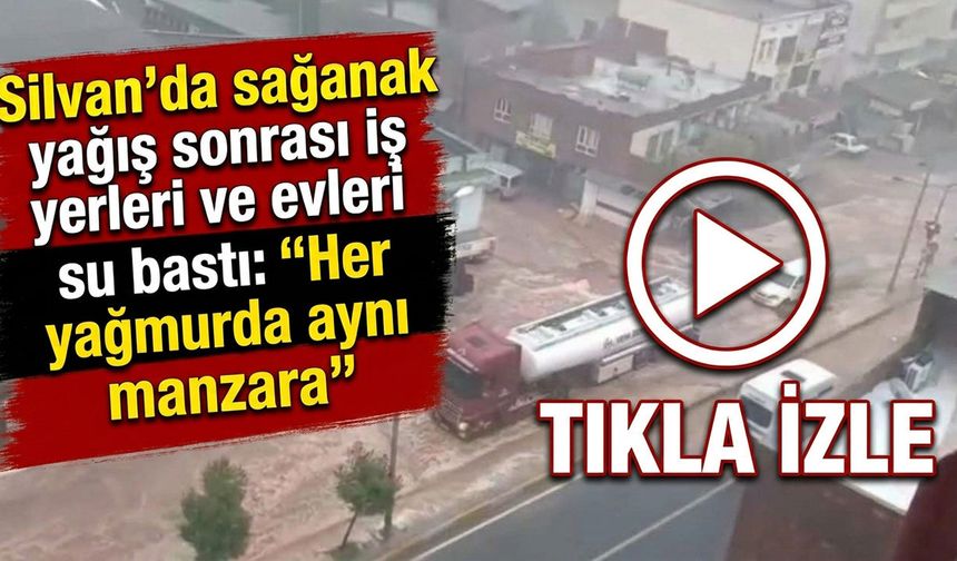 Silvan'da sağanak yağış sonrası iş yerleri ve evleri su bastı