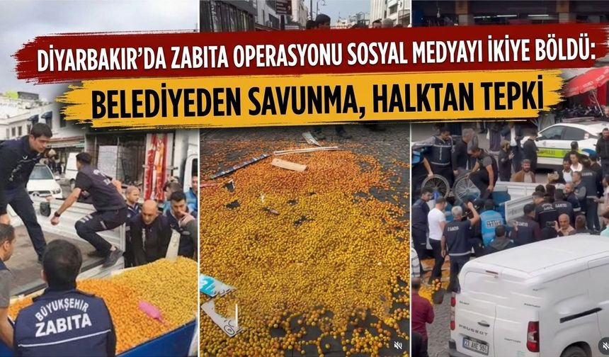 Diyarbakır'da zabıta operasyonu sosyal medyayı ikiye böldü