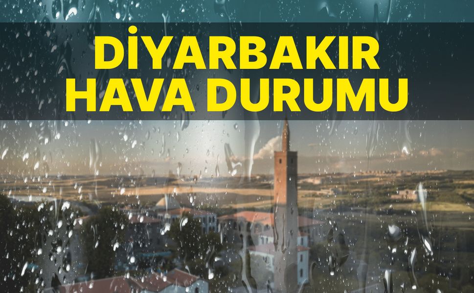 Diyarbakır'da yağışlı ve serin hava hakim olacak