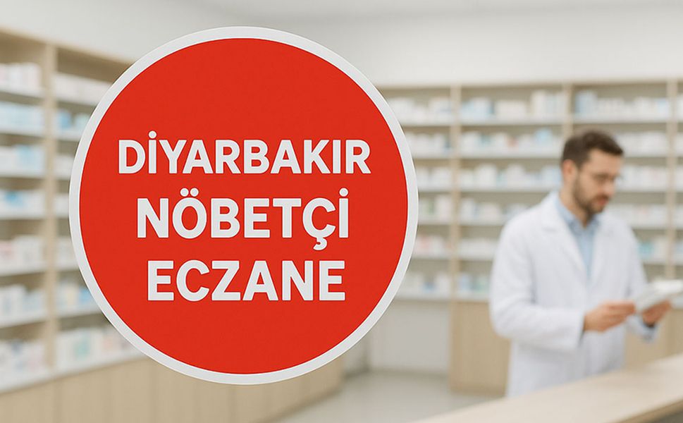 Diyarbakır’da 11 Aralık günü hangi eczaneler nöbetçi?